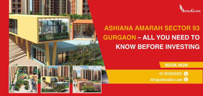 Ashiana Amarah Sector 93 Gurgaon – All You Need to Know Before Investing