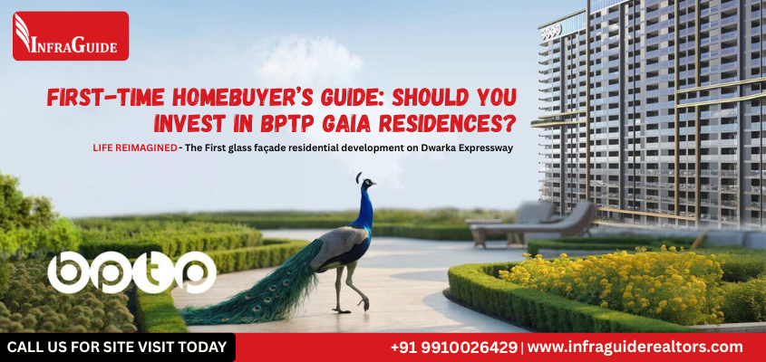 First-Time Homebuyer’s Guide: Should You Invest In BPTP Gaia Residences?